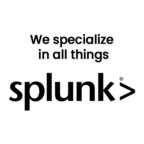 We specialize in all things Splunk